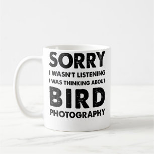 Taza De Café Lo siento, no estaba escuchando. Fotografía de ave