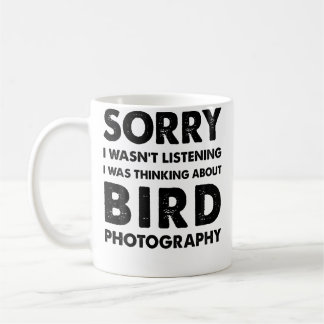 Taza De Café Lo siento, no estaba escuchando. Fotografía de ave