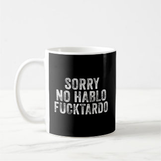 Taza De Café Lo siento, no hay humor español de Hablo Fuctardo