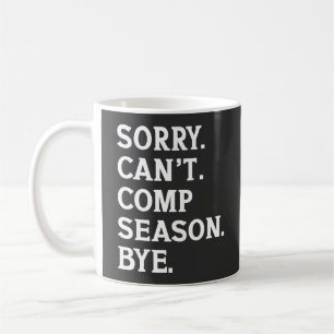 Taza De Café Lo siento No puede competir Temporada Adiós Alegrí