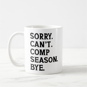 Taza De Café Lo siento No puede competir Temporada Adiós Alegrí