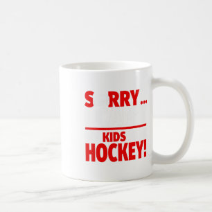 Taza De Café Lo siento, no puedo 39; mis hijos tienen hockey - 