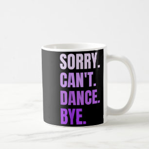 Taza De Café Lo siento no puedo bailar adiós retro bailarín div