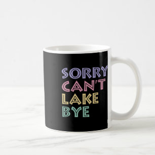 Taza De Café Lo siento, no puedo decir adiós al lago
