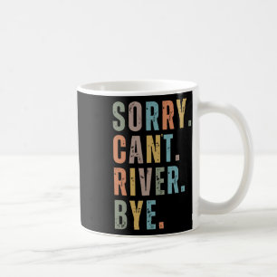 Taza De Café Lo siento, no puedo decir adiós al río
