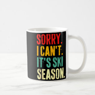 Taza De Café Lo siento no puedo es temporada de esquí Deportes
