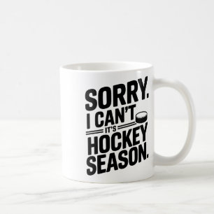 Taza De Café Lo siento, no puedo, es temporada de hockey, jugad
