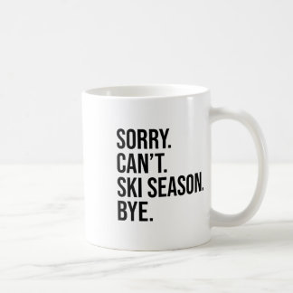 Taza De Café Lo siento, no puedo esquiar Temporada de despedida
