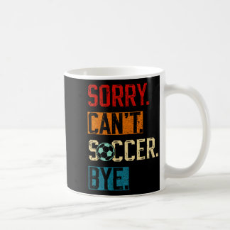 Taza De Café Lo siento no puedo fútbol adiós jugador de fútbol 
