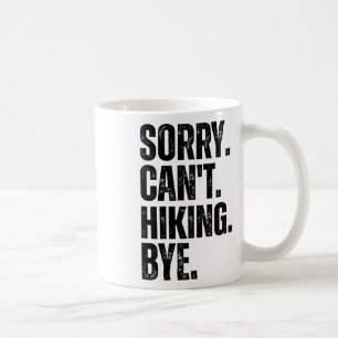 Taza De Café Lo siento no puedo hacer senderismo adiós