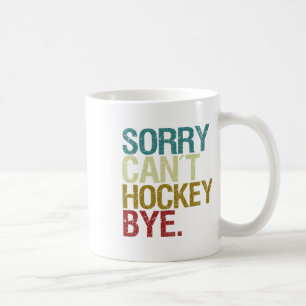 Taza De Café Lo siento no puedo hockey