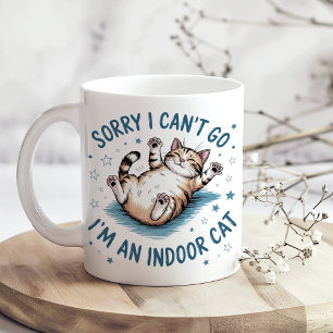 Taza De Café "Lo siento, no puedo ir, soy un gato de interior" 