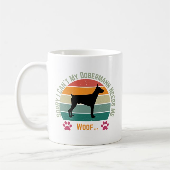 Taza De Café Lo siento, no puedo. Mi Dobermann me necesita (Izquierda)