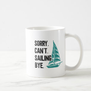 Taza De Café Lo siento. No puedo. Navegando. Adiós. Velero 