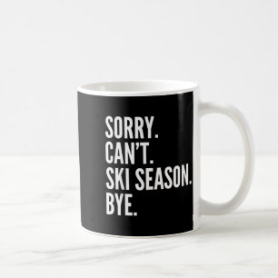 Taza De Café Lo siento no puedo temporada de esquí adiós divert