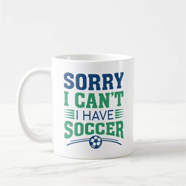 Taza De Café Lo siento, no puedo tener fútbol (Izquierda)