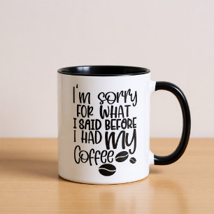 Taza de café Lo siento por lo que dije antes