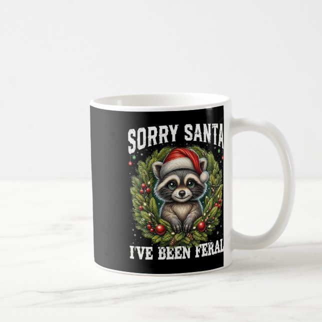 Taza De Café Lo siento Santa Ive ha sido Feral Gracioso Raccoon (Derecha)