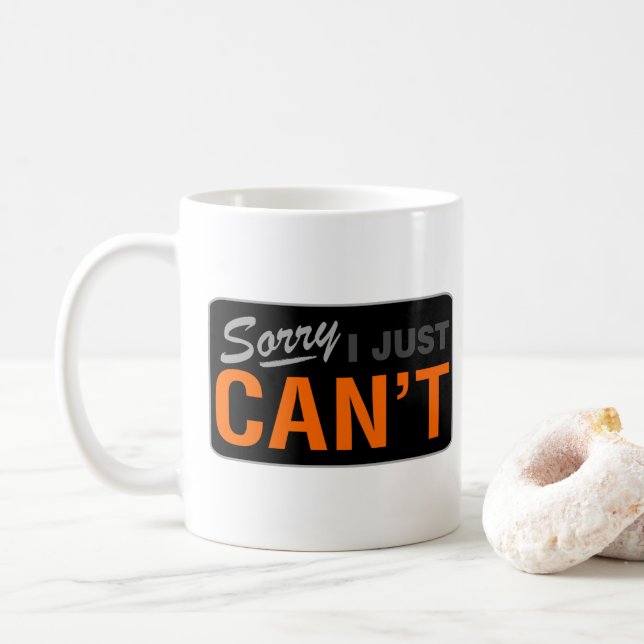 TAZA DE CAFÉ LO SIENTO, SIMPLEMENTE NO PUEDO BROMEAR (Con donut)