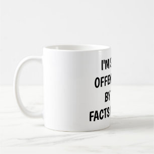 Taza De Café Lo siento, te ofendí usando hechos y lógica