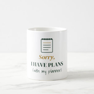 Taza De Café Lo siento, tengo planes con mi planificador