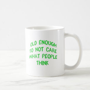 Taza De Café Lo Suficientemente Antiguo Como Para No Imimportar