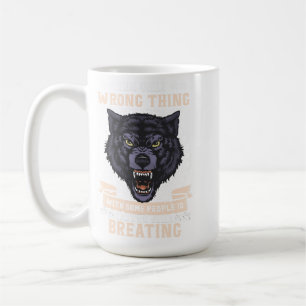 Taza De Café Lo único equivocado es Wolf Tee