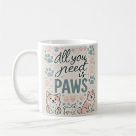 Taza De Café Lo único que necesitas es café Paws Mug