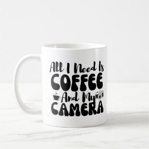 Taza De Café Lo Único Que Necesito Es Café Y Mi Cámara