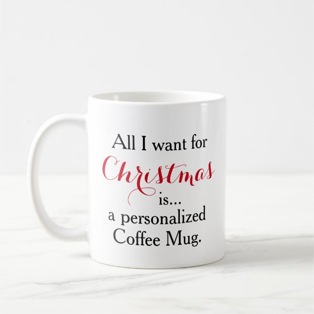 Taza De Café Lo único que quiero para el navidad es (Izquierda)