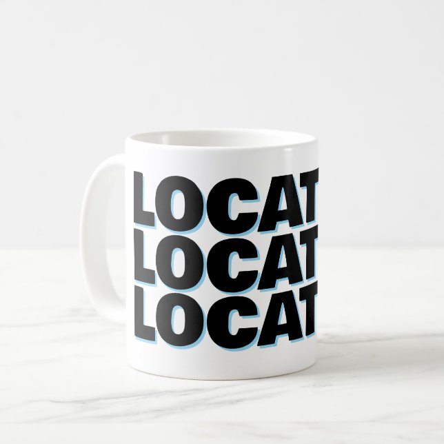Taza De Café Location location location funny real estate (Anverso izquierdo)