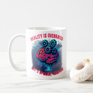 Taza De Café Locura de actualización sobrevalorada de la realid