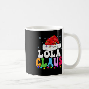 Taza De Café Lola Claus Funny Familia De Xmas Que Coincide Con
