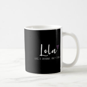 Taza De Café Lola como una abuelita, pero el día de la madre má