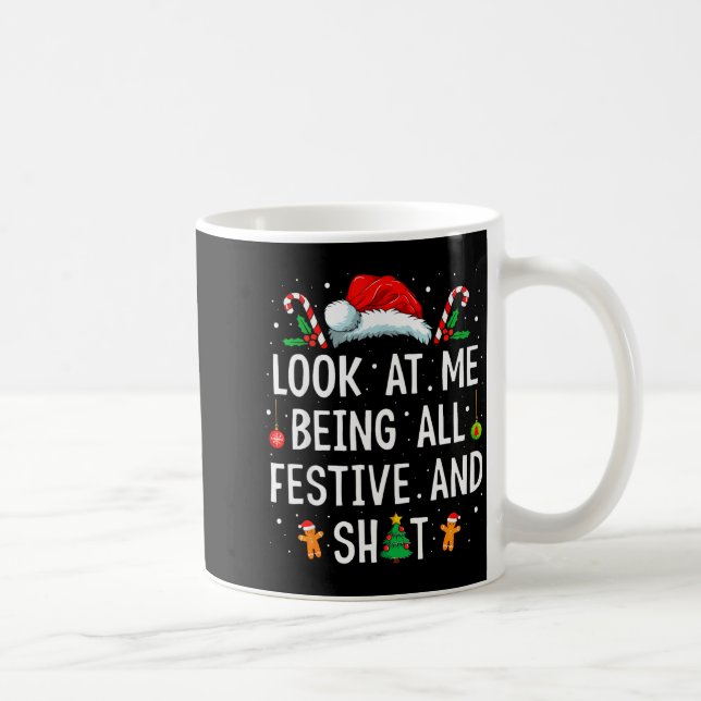 Taza De Café Look At Me Being All Festive And Funny Christmas  (Derecha)