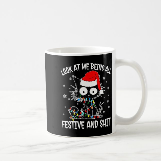 Taza De Café Look At Me Being All Festive And Funny Christmas C (Derecha)