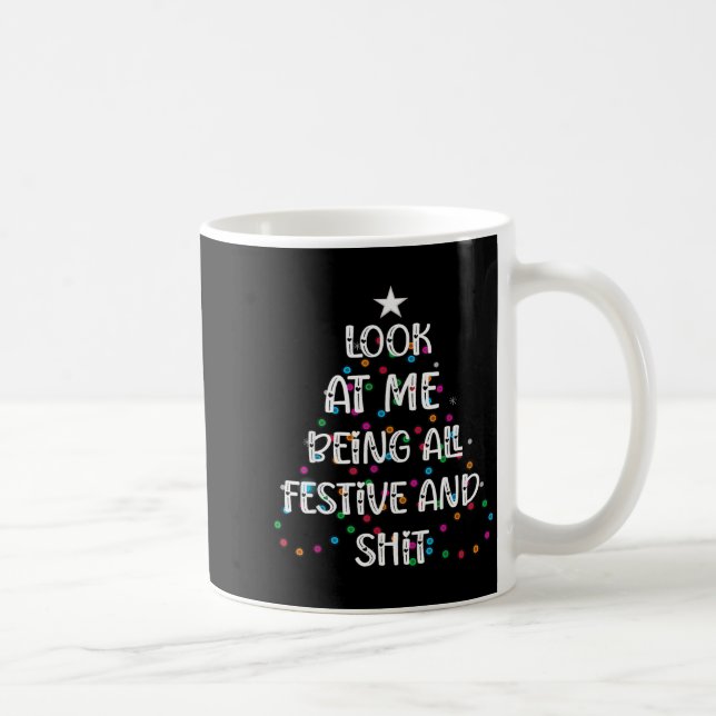 Taza De Café Look At Me Being All Festive And S Funny Christmas (Derecha)