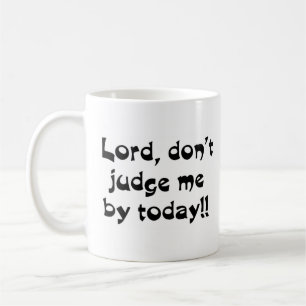 Taza De Café lord no me juzgue
