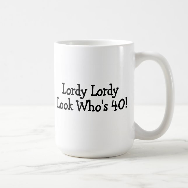 Taza De Café Lordy Lordy mira Whos 40 (Derecha)