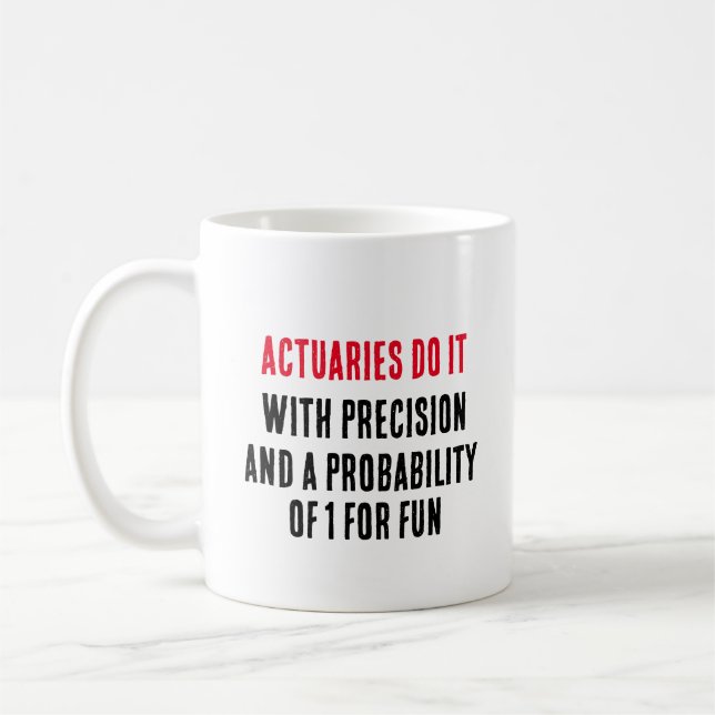 Taza De Café Los actuarios lo hacen con precisión y probabilida (Izquierda)