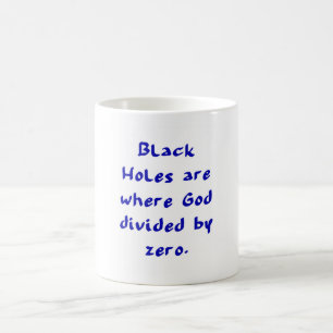 Taza De Café Los Agujeros Negros Están Donde Dios