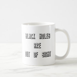 Taza De Café Los agujeros negros están fuera de vista