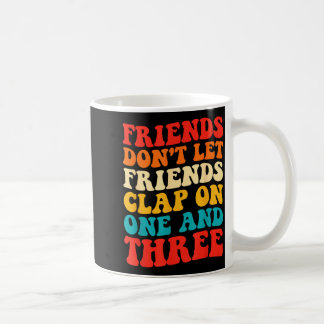 Taza De Café Los amigos no dejan que los amigos aplaudan en uno
