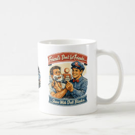 Taza De Café Los amigos no dejan que sus amigos se afeiten con