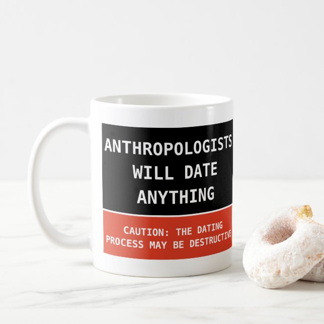 Taza De Café Los antropólogos divertidos saldrán con cualquier  (Con donut)