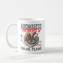 Taza De Café Los arquitectos siempre tienen un plan