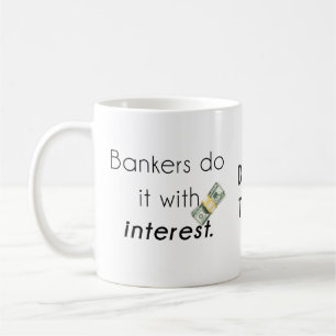 Taza De Café Los banqueros lo hacen!