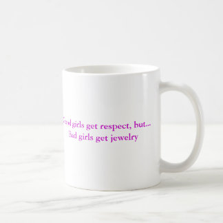 Taza De Café Los buenos chicas consiguen respecto, pero… los