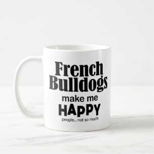 Taza De Café Los Bulldoges franceses me hacen feliz