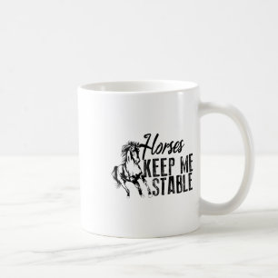 Taza De Café Los Caballos De Guay Me Mantienen Estable Funny Mo